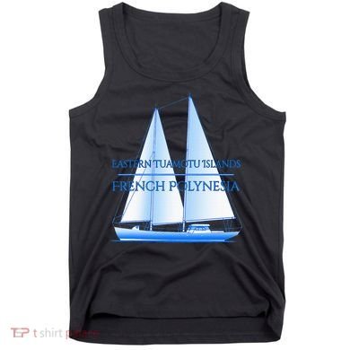 Eastern Tuamotu Islands Coastal Nautical Sailing Sailor Tank Top