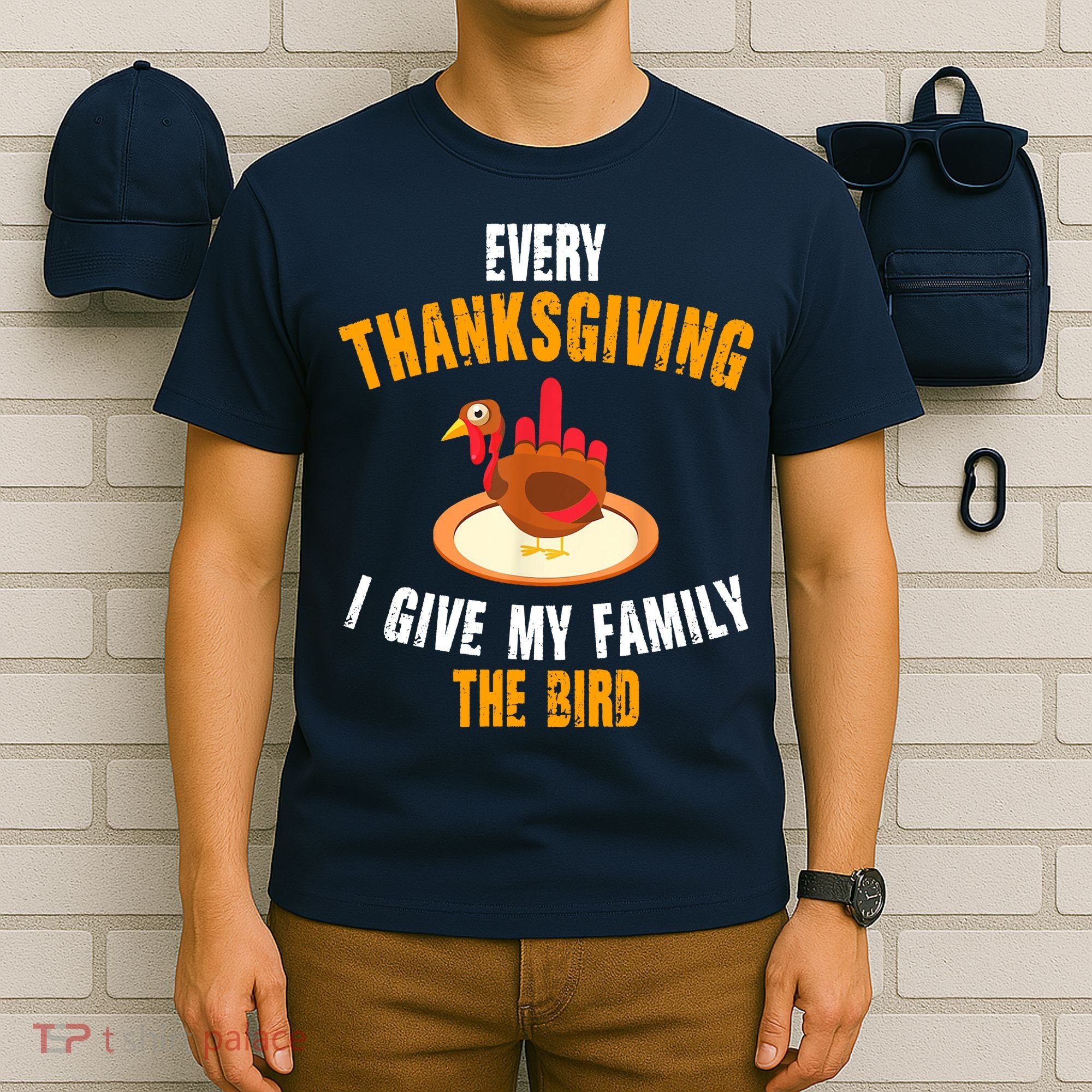 Every Thanksgiving I Give My Family The Bird Funny Holiday T-Shirt