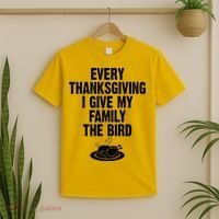 Every Thanksgiving I Give My Family The Bird T-Shirt thumb 2