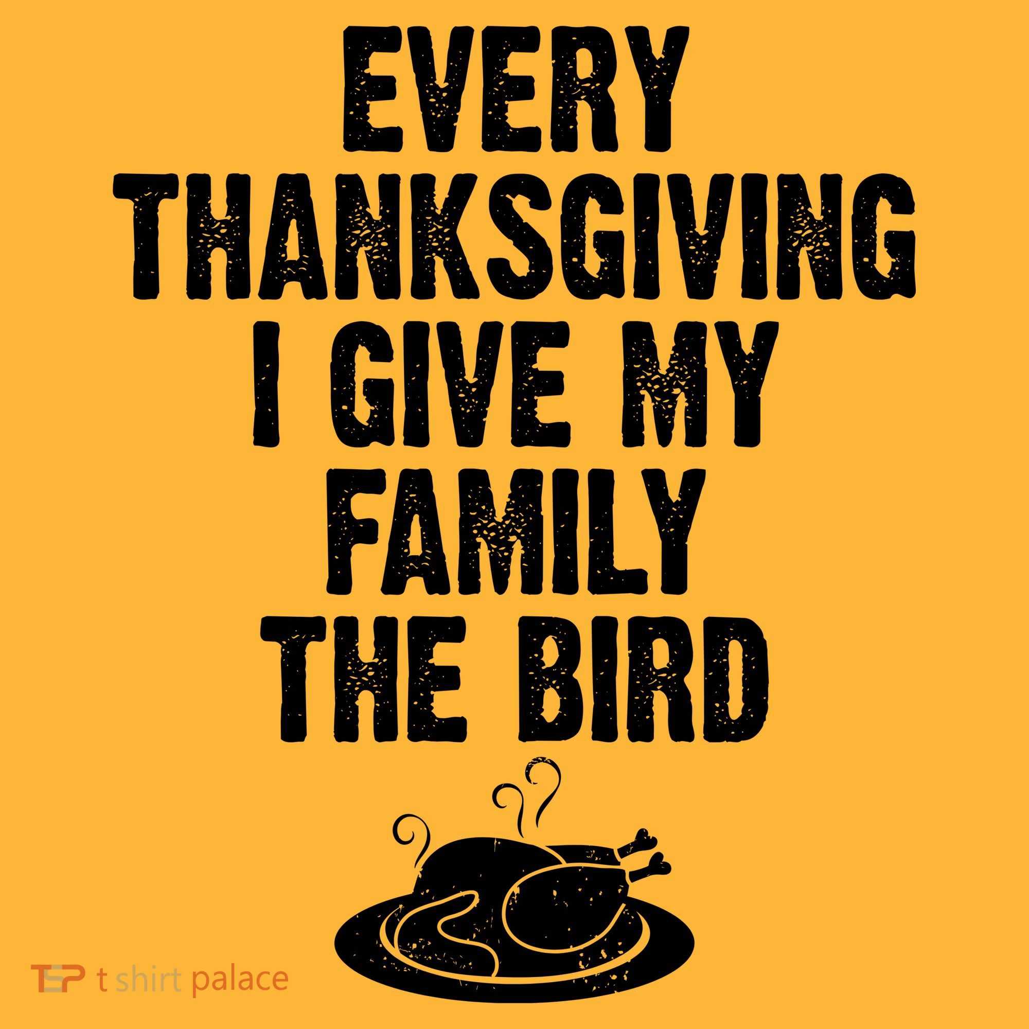 Every Thanksgiving I Give My Family The Bird Mousepad