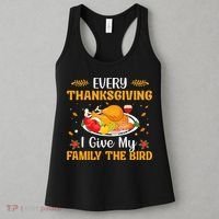Every Thanksgiving I Give My Family The Bird Thanksgiving Women's Tank Top thumb 3
