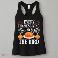 Every Thanksgiving I Give My Family The Bird Turkey Women's Tank Top thumb 3
