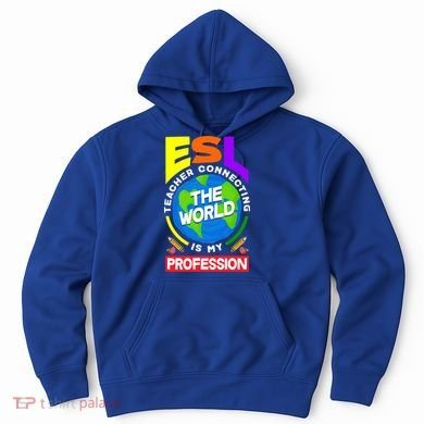 Esl Teacher Linguist Multilingual Teaching Profession Great Gift Hoodie