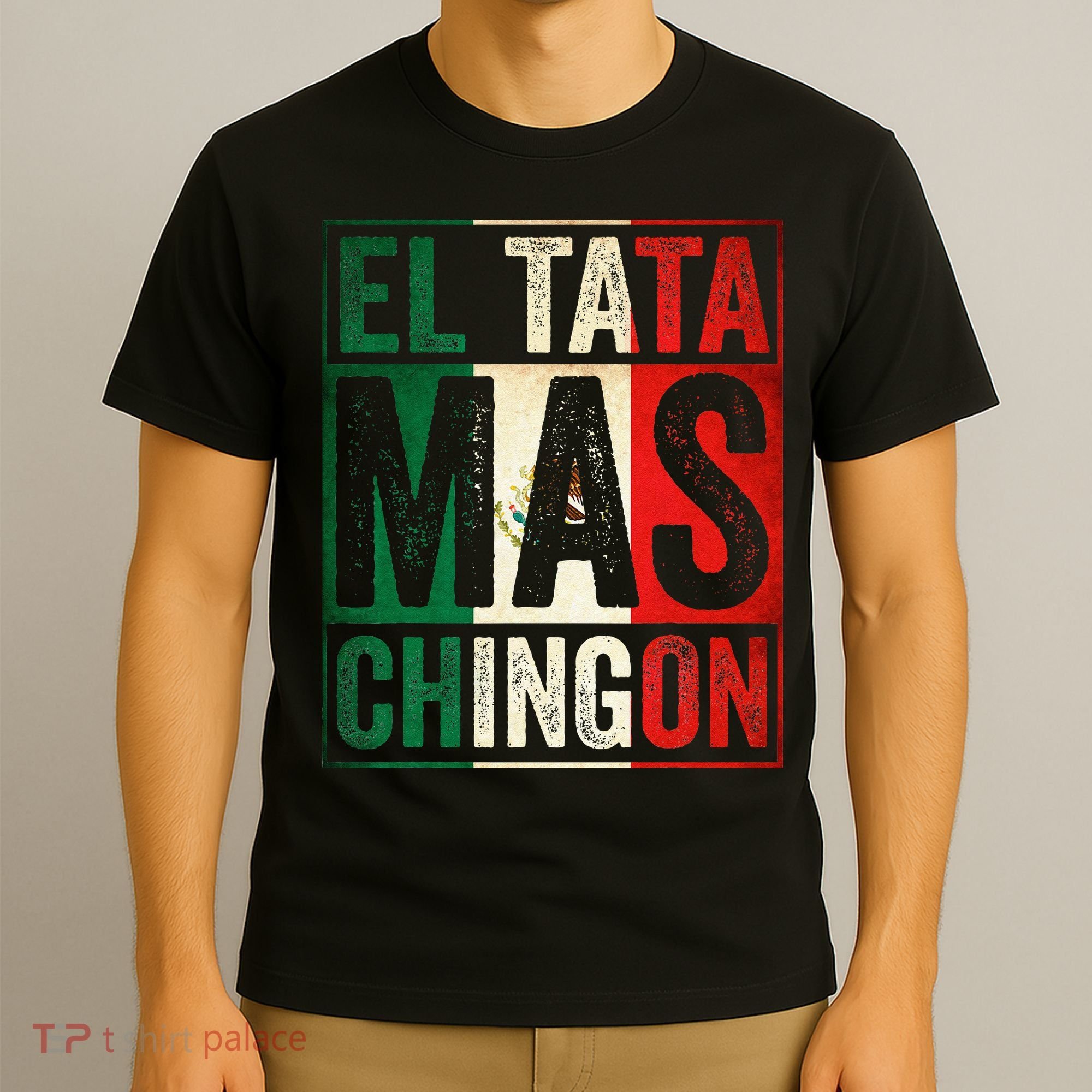 El Tata Mas Chingon Funny Grandpa Mexican Flag Spanish Dad T-Shirt
