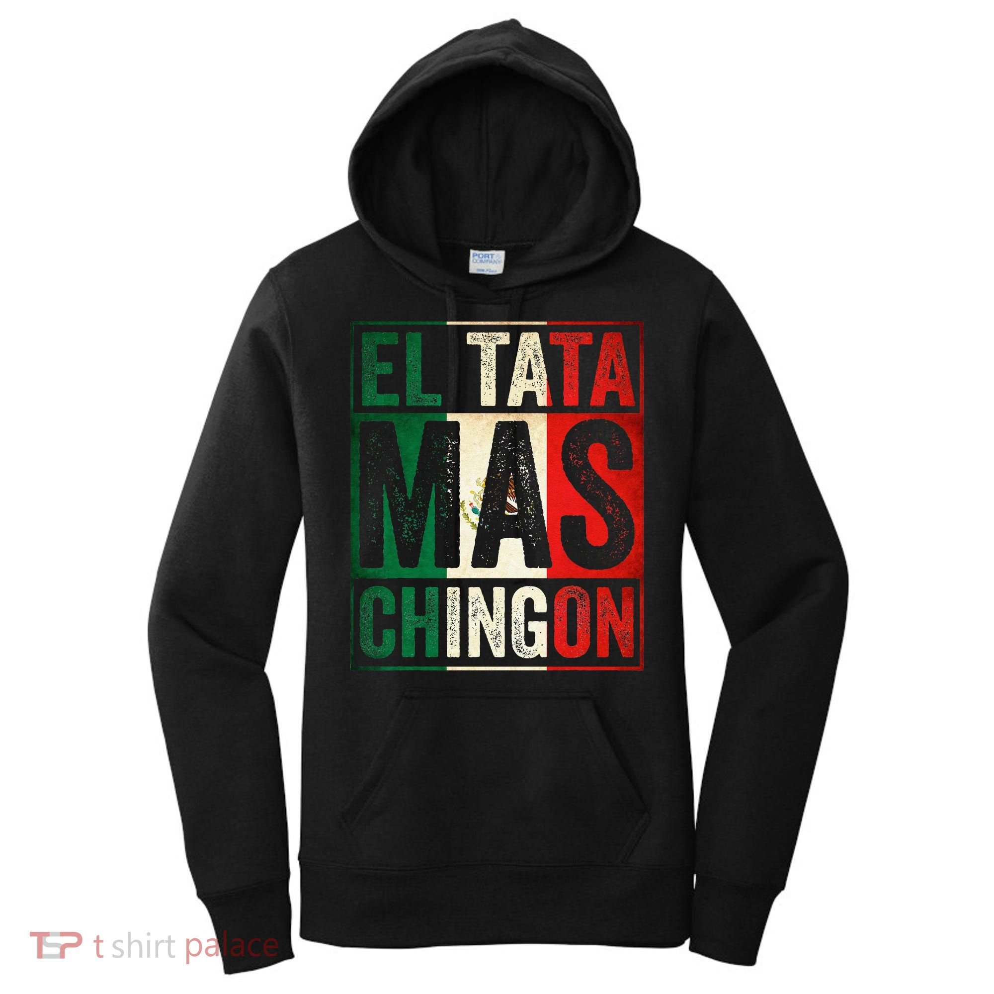 El Tata Mas Chingon Funny Grandpa Mexican Flag Spanish Dad Women's Hoodie