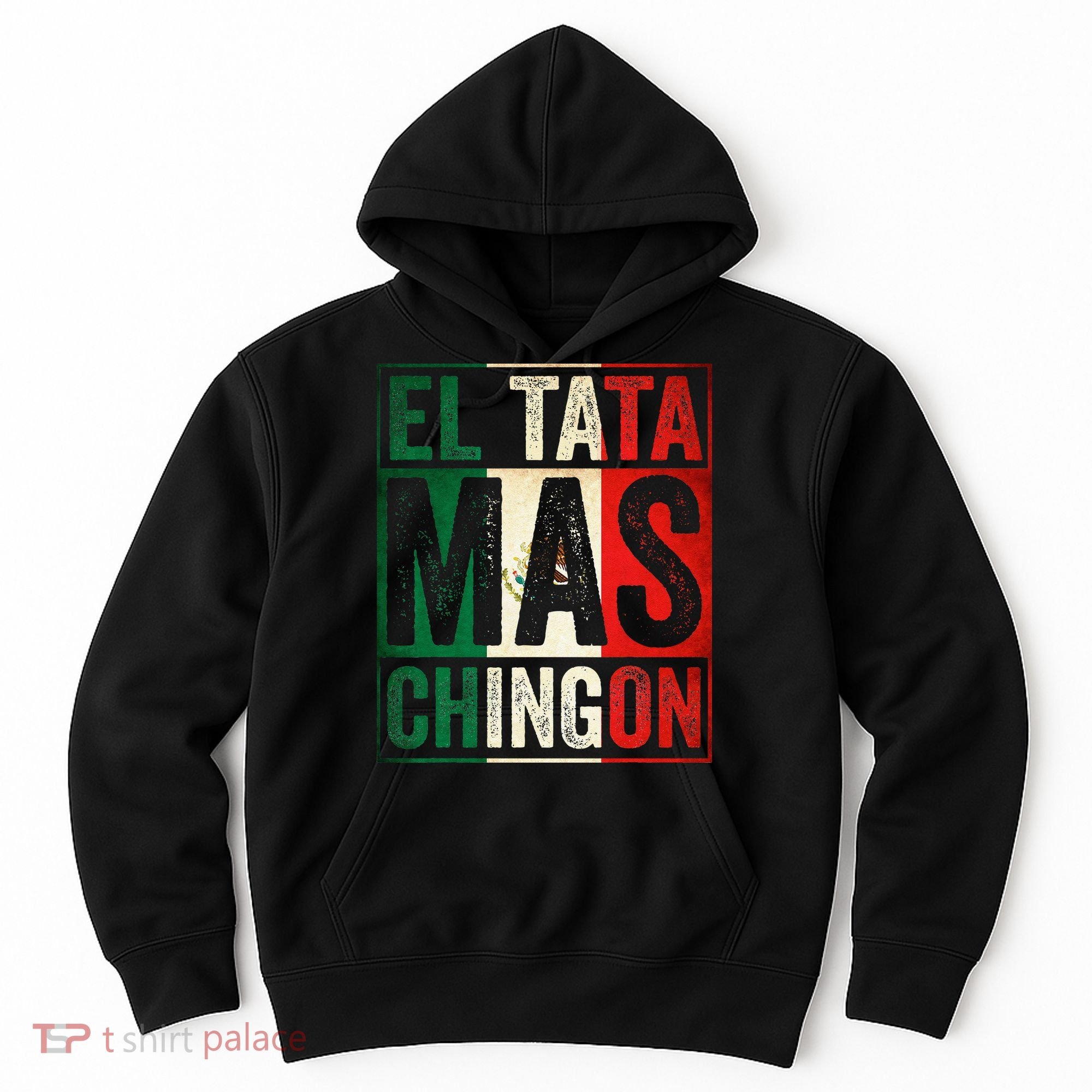 El Tata Mas Chingon Funny Grandpa Mexican Flag Spanish Dad Hoodie