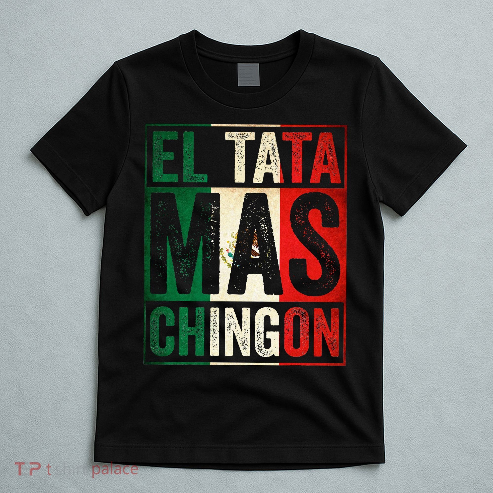 El Tata Mas Chingon Funny Grandpa Mexican Flag Spanish Dad T-Shirt