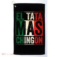 El Tata Mas Chingon Funny Grandpa Mexican Flag Spanish Dad Golf Towel thumb 0