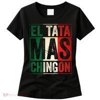 El Tata Mas Chingon Funny Grandpa Mexican Flag Spanish Dad Women's T-Shirt thumb 0