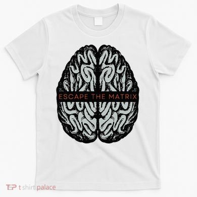 Escape The Matrix T-Shirt