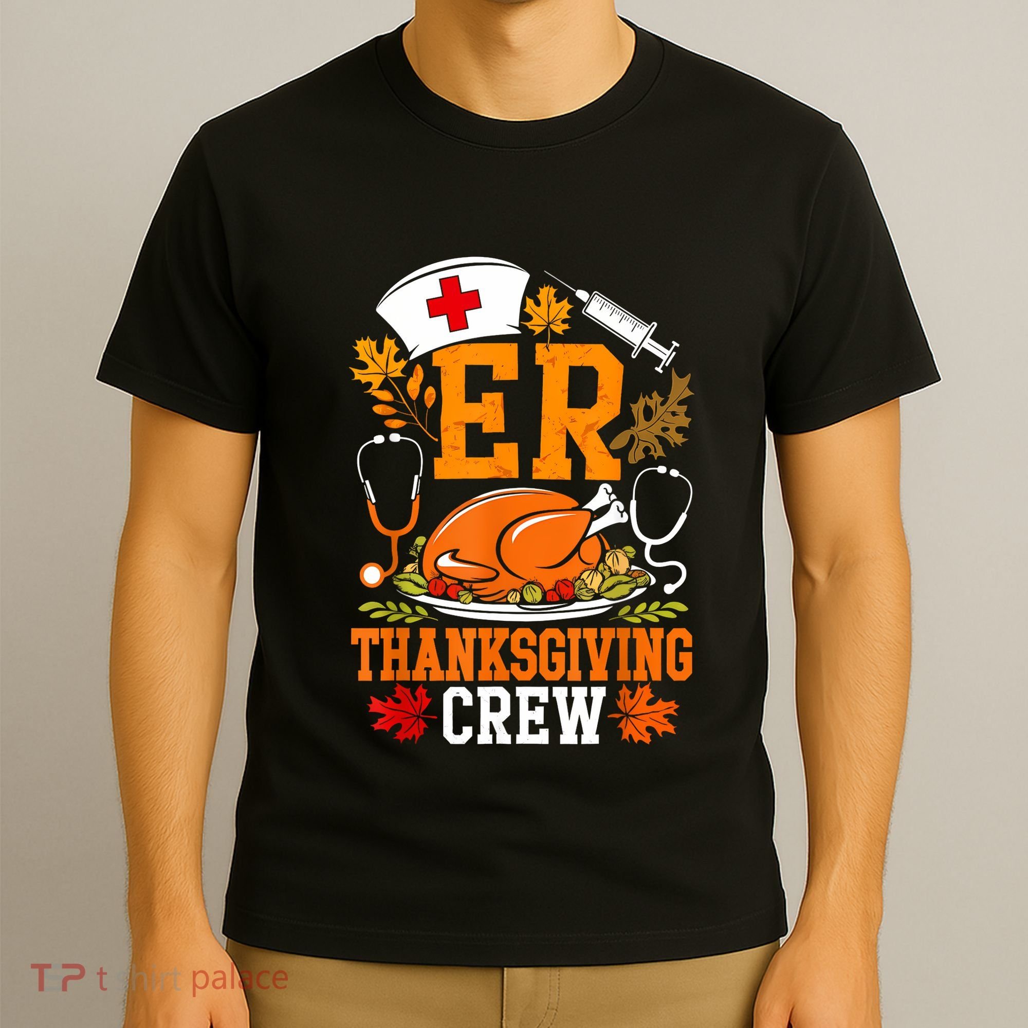Er Thanksgiving Nurse Crew Emergency Room Icu Er Nicu Funny T-Shirt