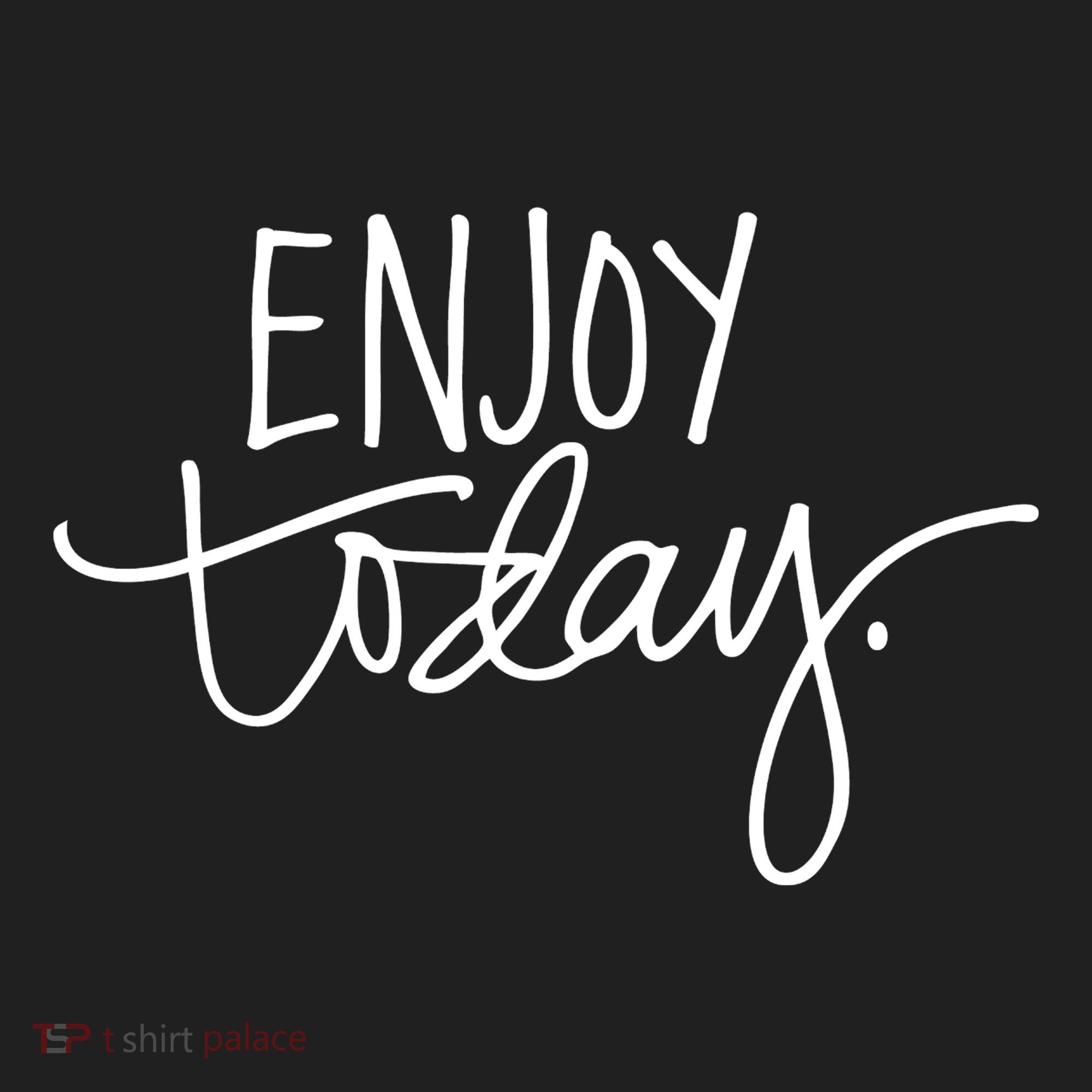 Enjoy Today Positive Women's Sweatshirt