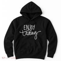 Enjoy Today Positive Hoodie thumb 0