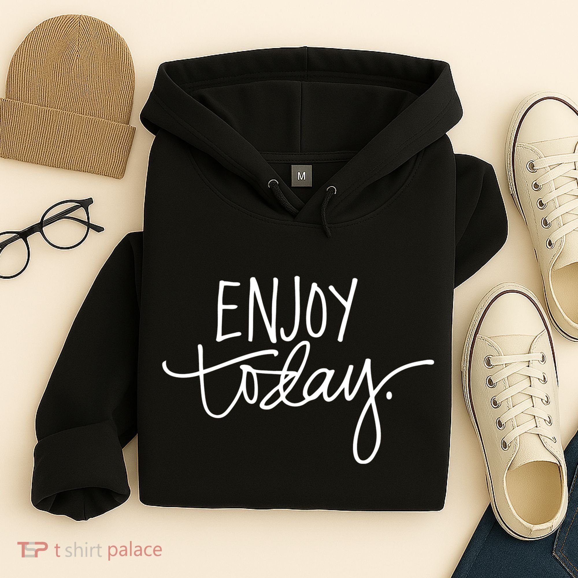 Enjoy Today Positive Hoodie