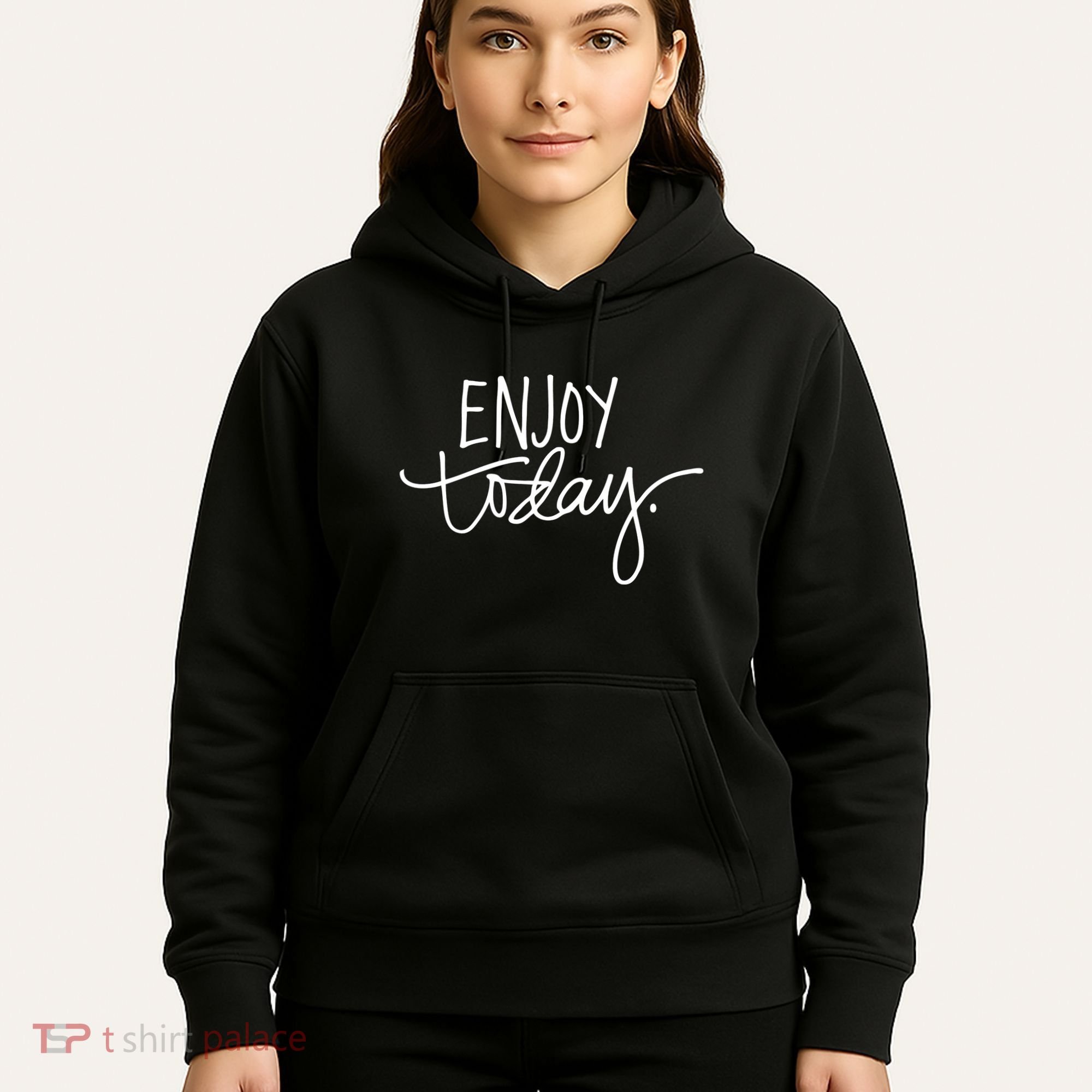 Enjoy Today Positive Hoodie