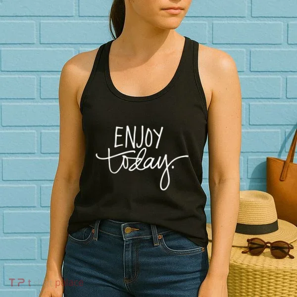 Enjoy Today Positive Women's Tank Top