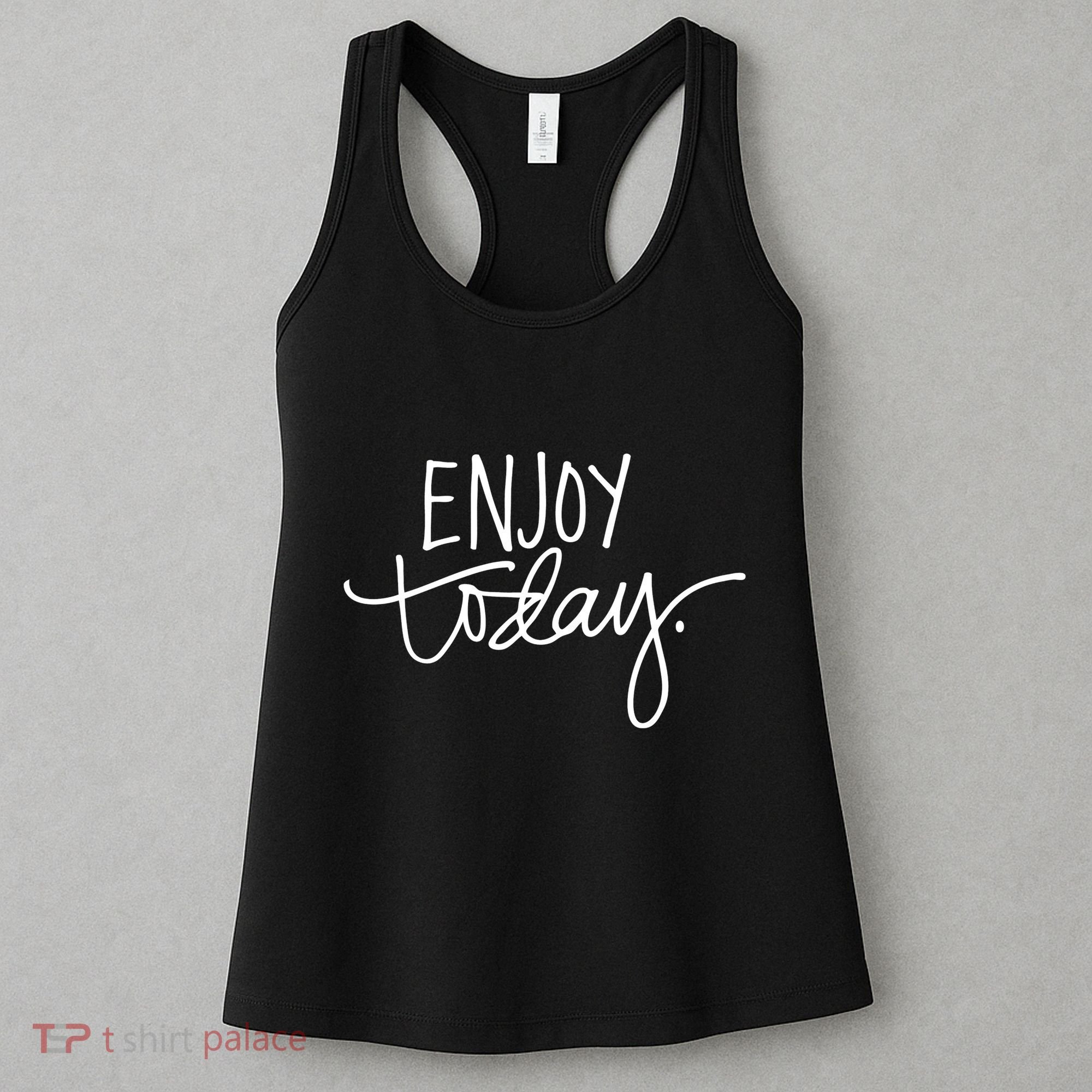 Enjoy Today Positive Women's Tank Top
