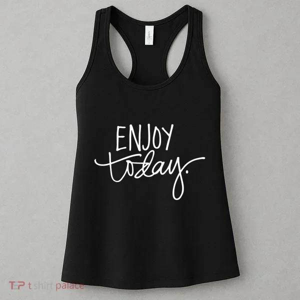 Enjoy Today Positive Women's Tank Top