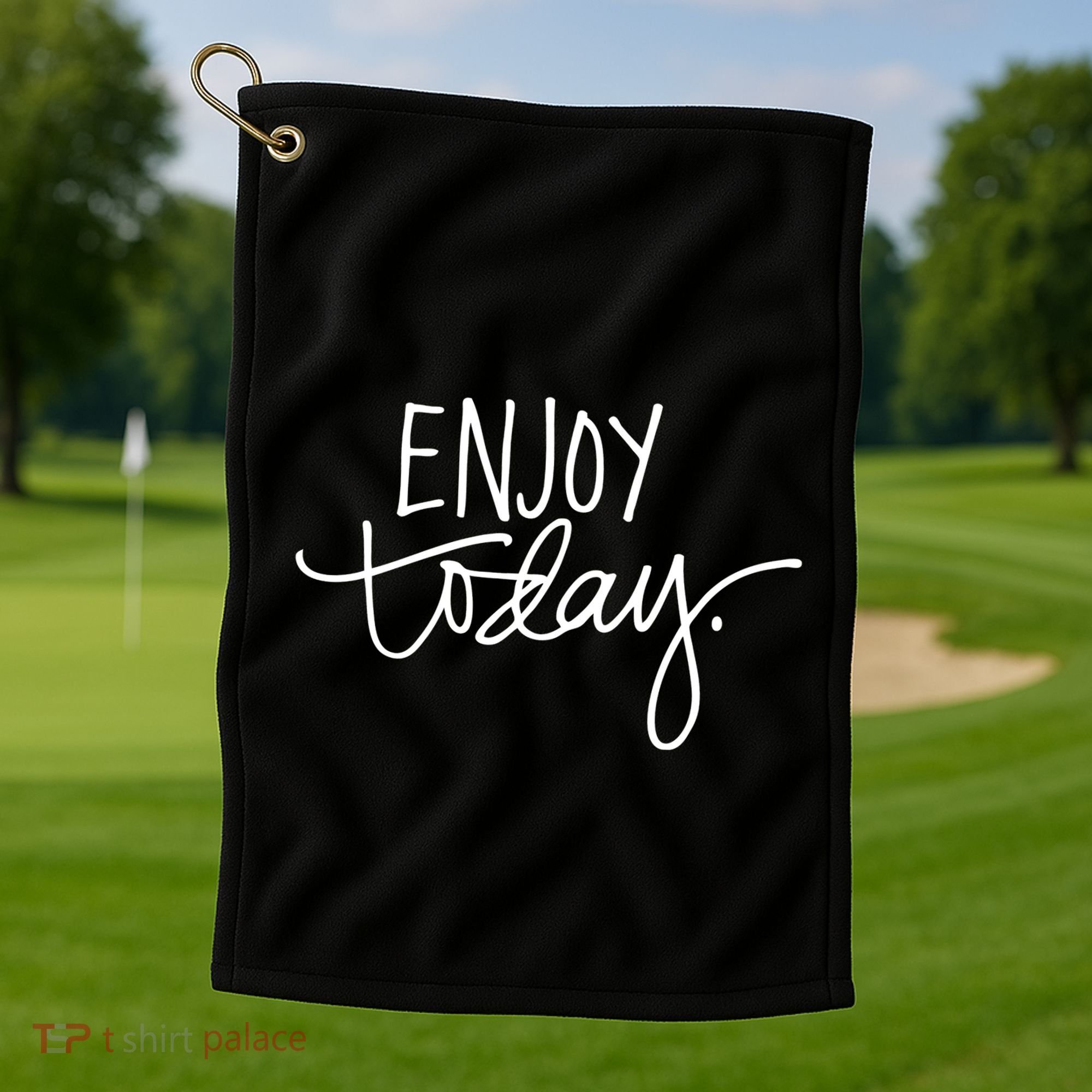 Enjoy Today Positive Golf Towel
