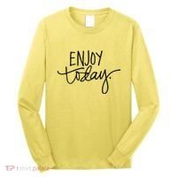 Enjoy Today Positive Long Sleeve Shirt thumb 0