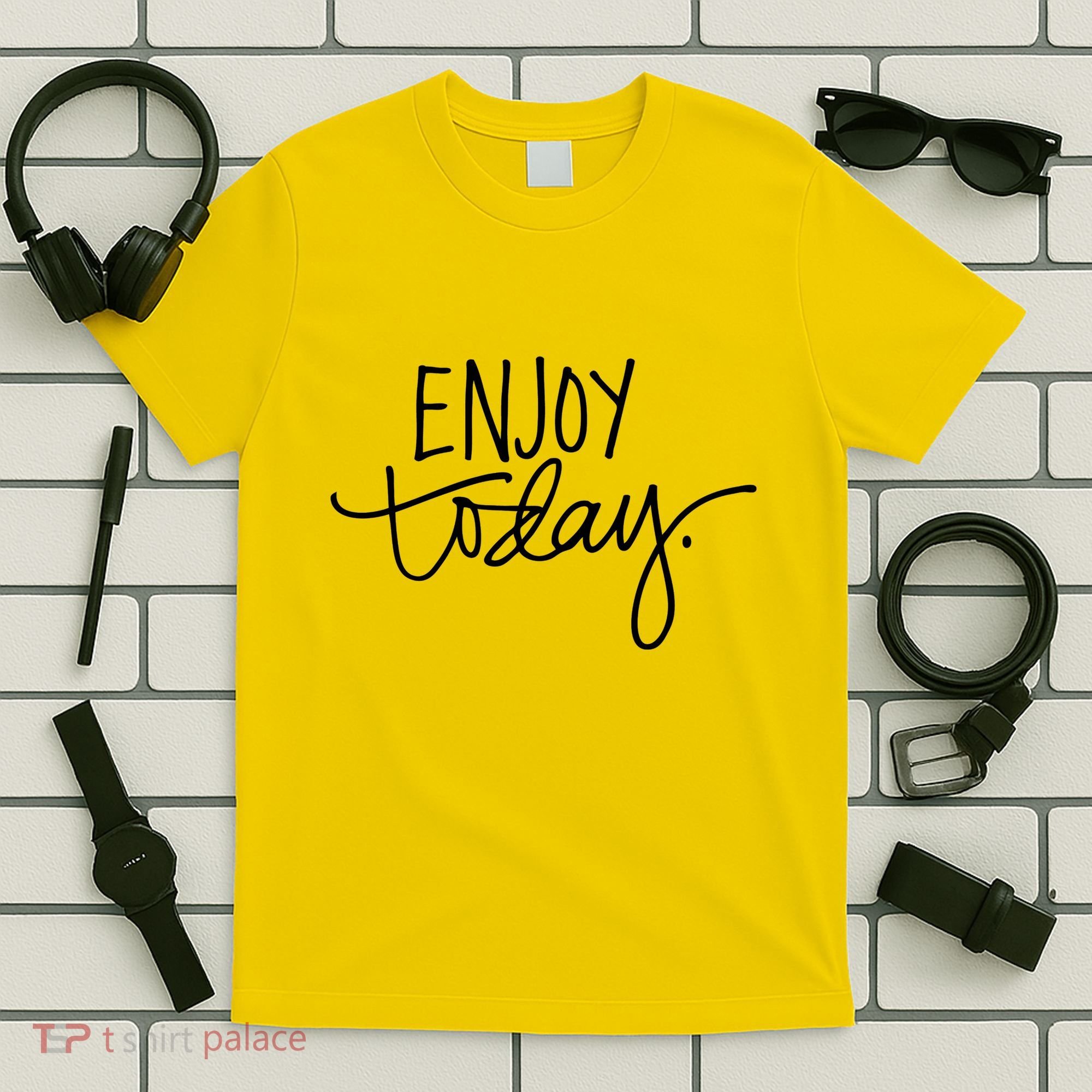 Enjoy Today Positive T-Shirt