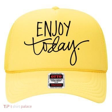 Enjoy Today Positive Hat