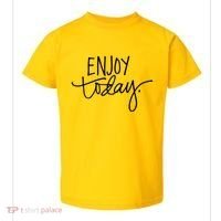 Enjoy Today Positive Toddler T-Shirt thumb 0