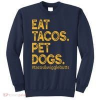 Eat Tacos Pet Dogs Tacos And Wigglebutts Sweatshirt thumb 0