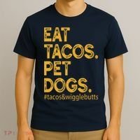 Eat Tacos Pet Dogs Tacos And Wigglebutts T-Shirt thumb 3