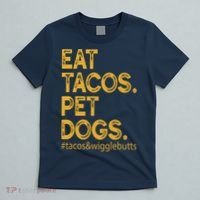 Eat Tacos Pet Dogs Tacos And Wigglebutts T-Shirt thumb 5