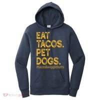 Eat Tacos Pet Dogs Tacos And Wigglebutts Women's Hoodie thumb 0