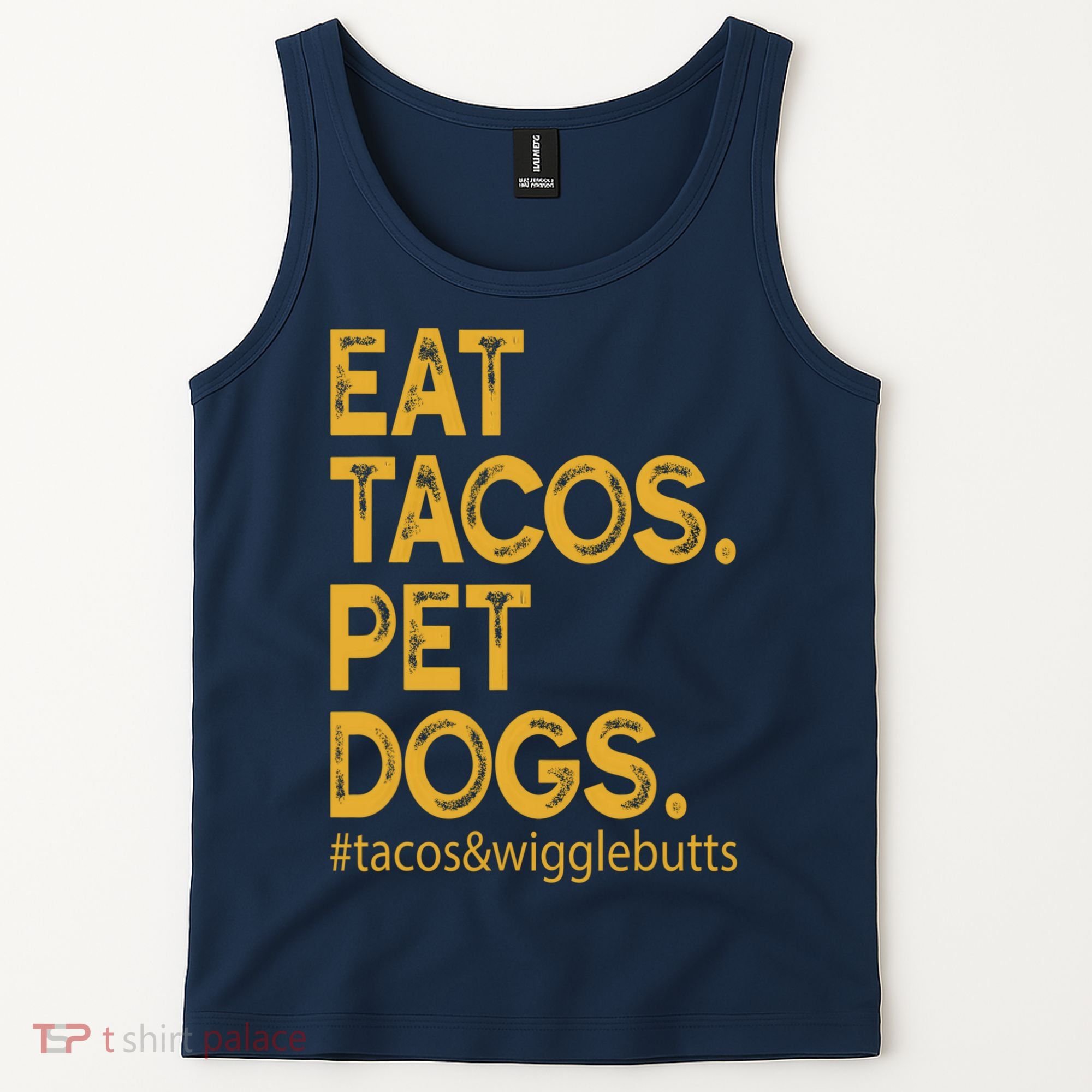 Eat Tacos Pet Dogs Tacos And Wigglebutts Tank Top