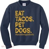 Eat Tacos Pet Dogs Tacos And Wigglebutts Kids Sweatshirt thumb 0