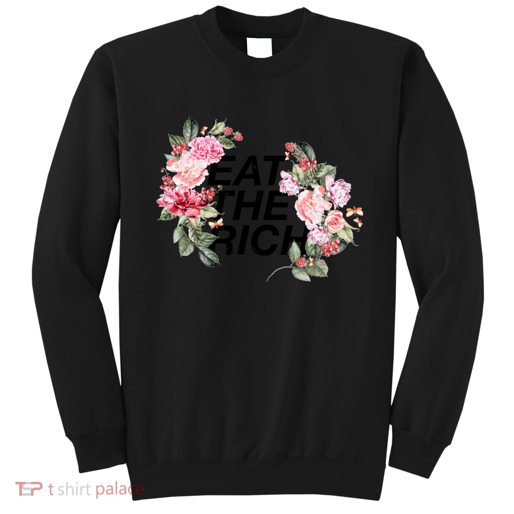 Eat The Rich Floral Sweatshirt