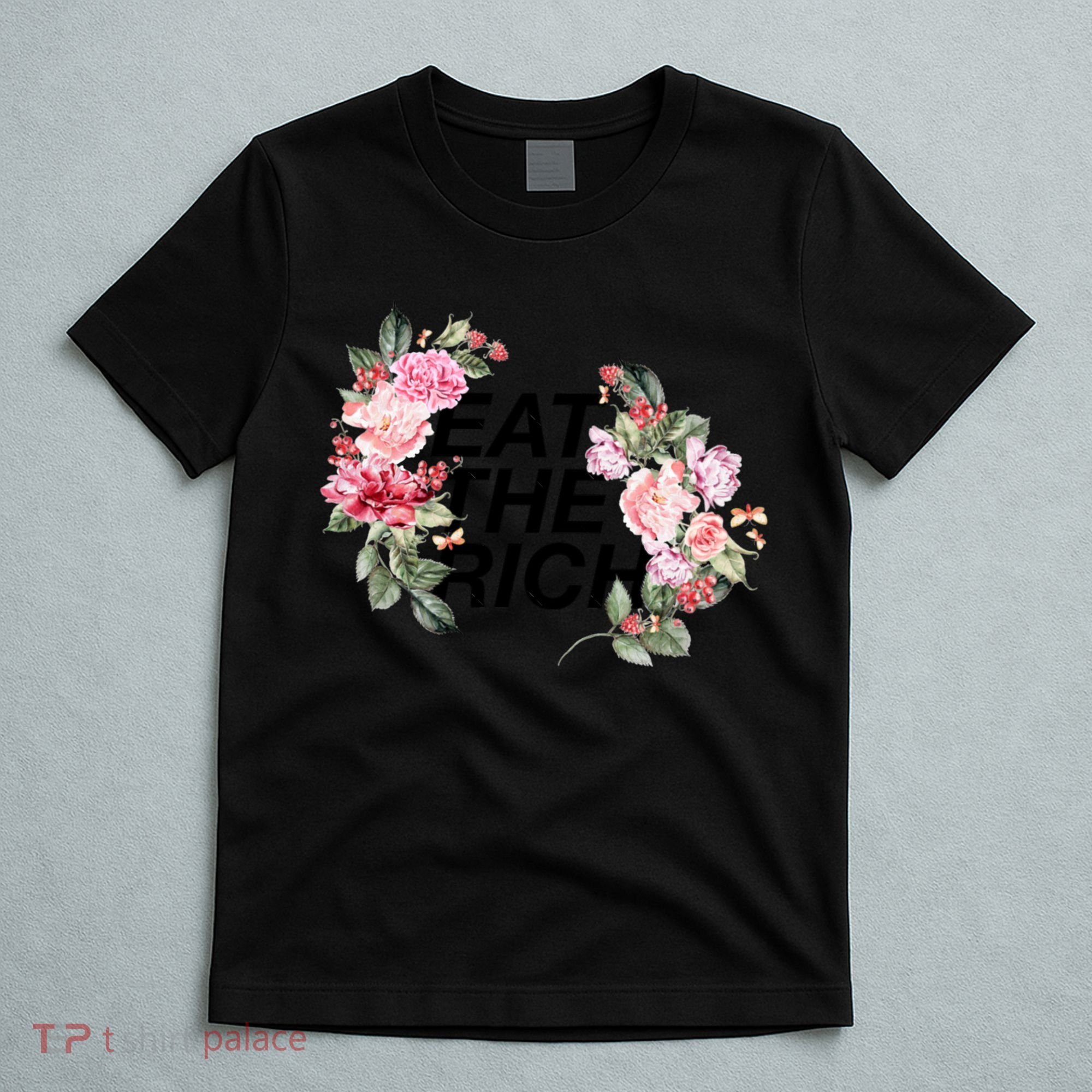 Eat The Rich Floral T-Shirt