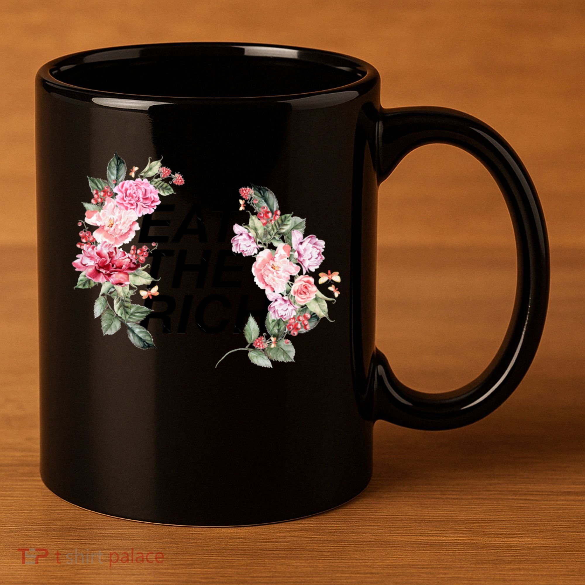 Eat The Rich Floral 11oz C Handle Ceramic Mug