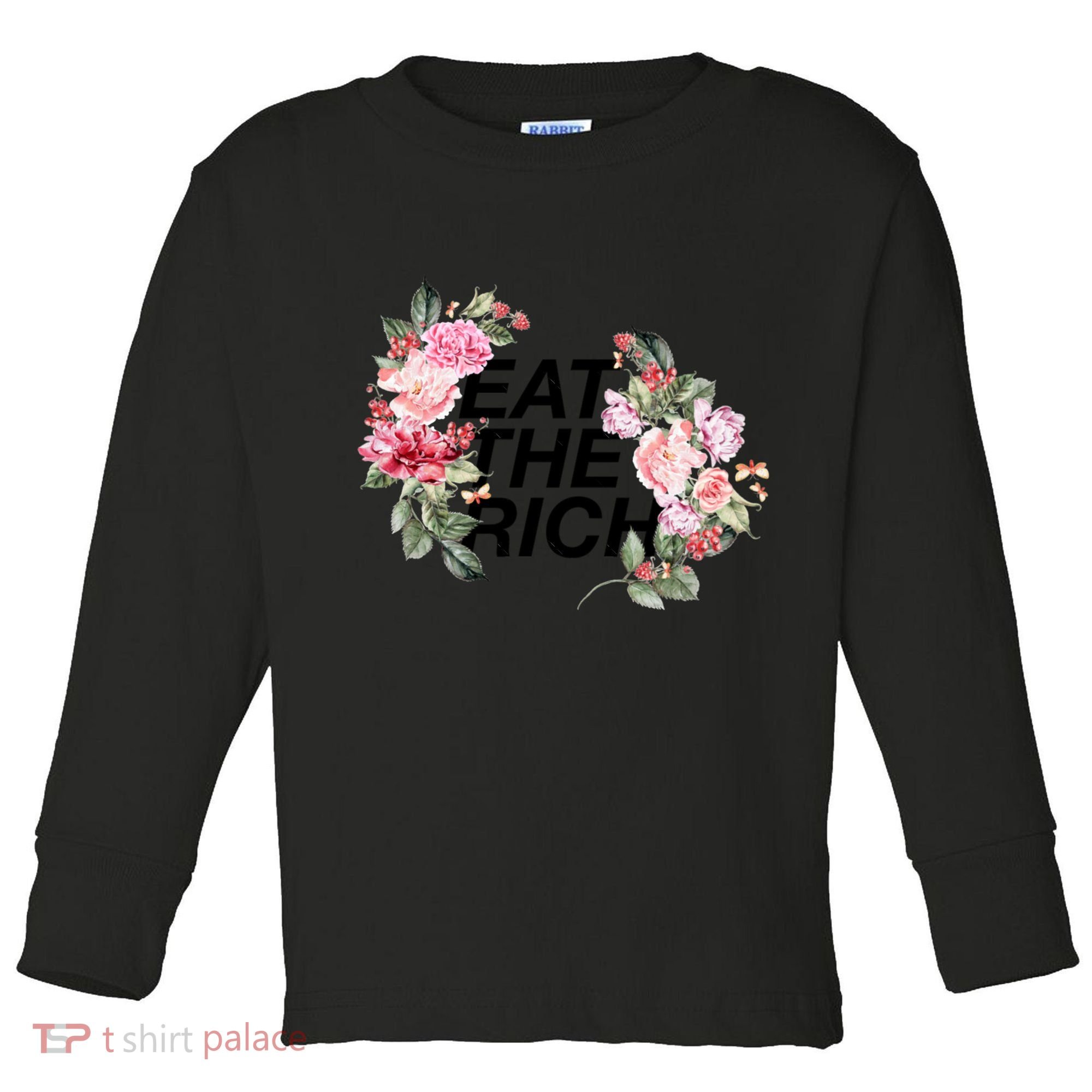 Eat The Rich Floral Toddler Long Sleeve Shirt