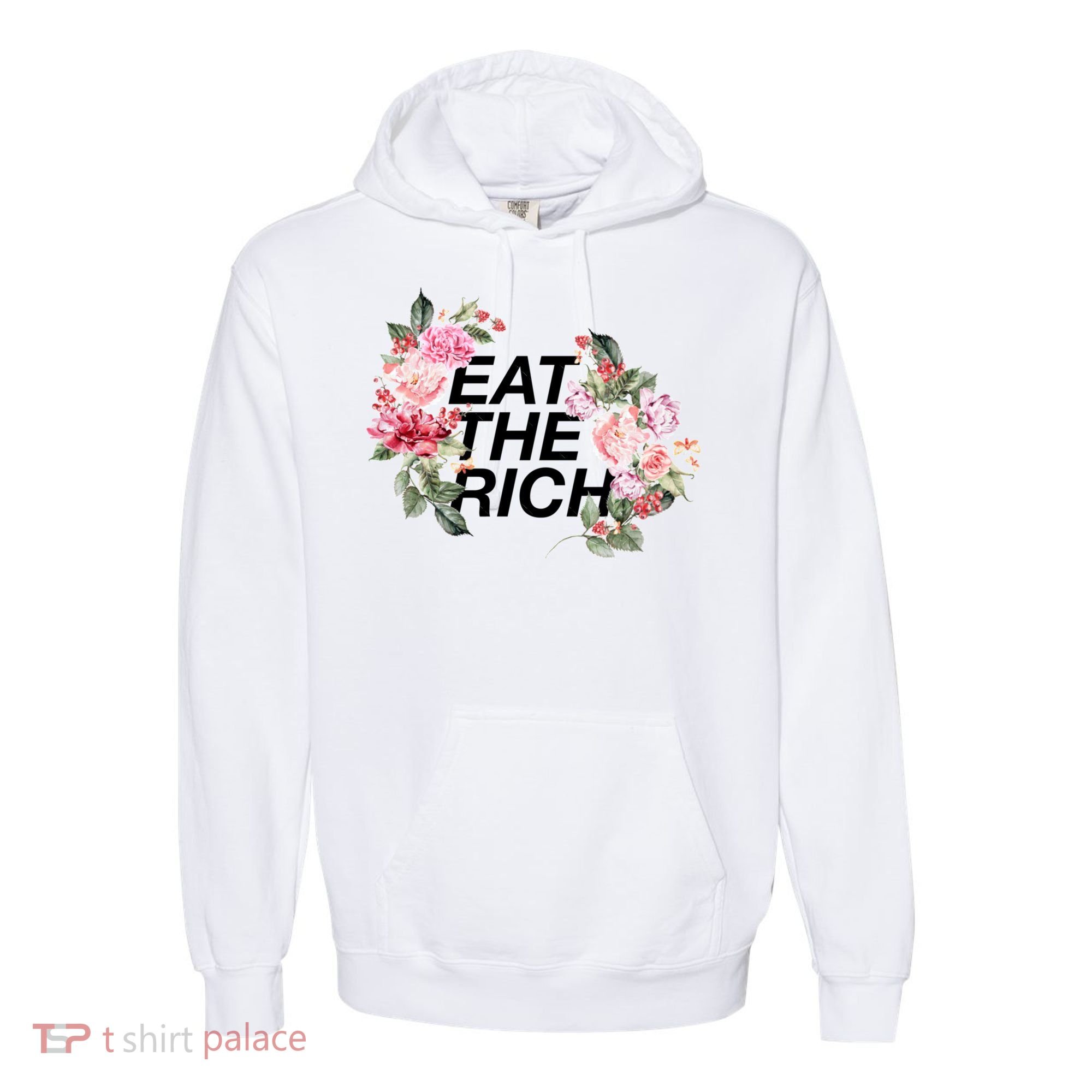 Eat The Rich Floral Comfort Colors Garment-Dyed Hooded Sweatshirt