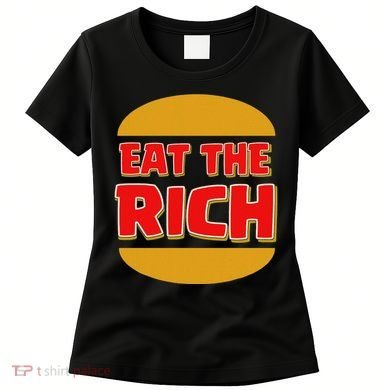 Eat The Rich Women's T-Shirt