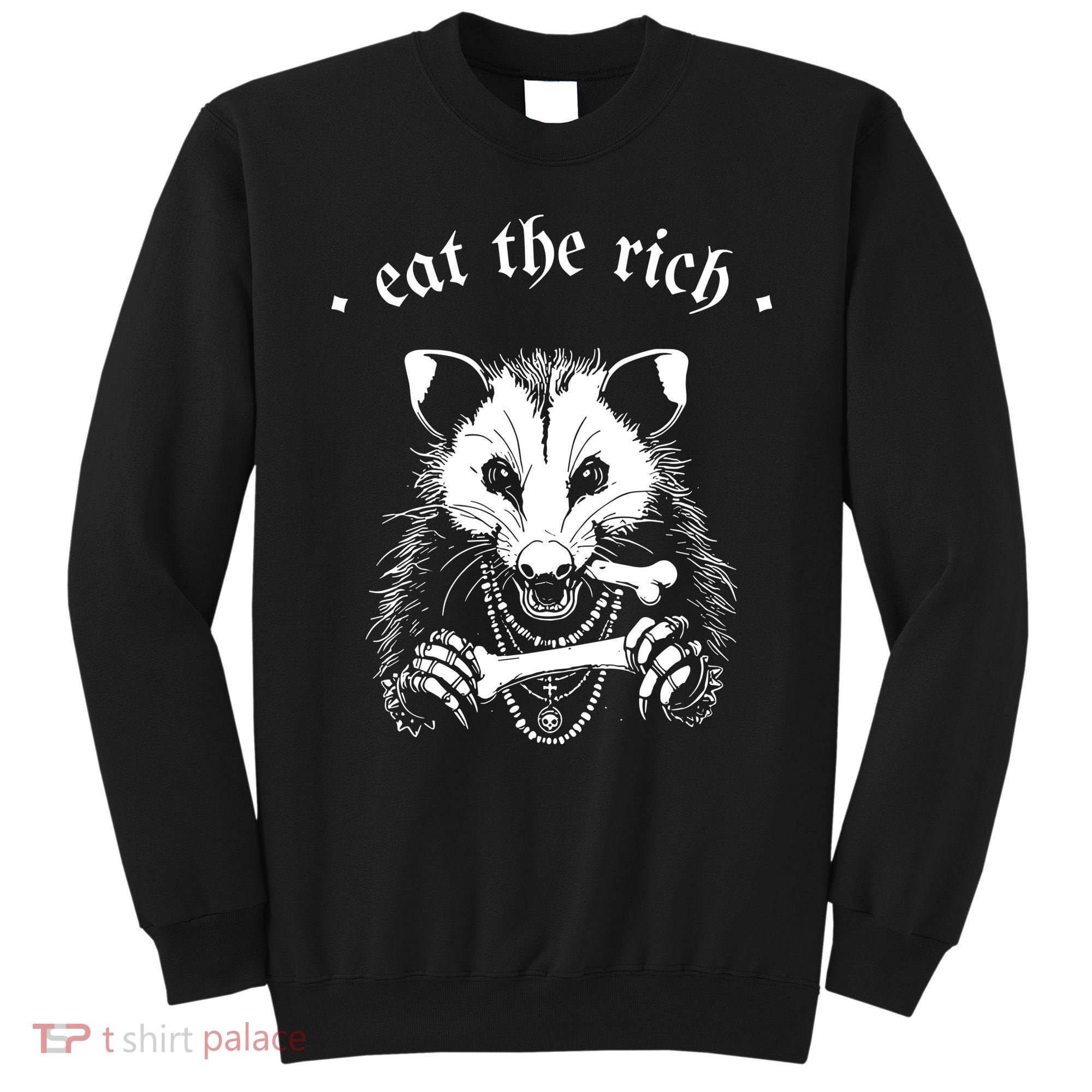 Eat The Rich Possum Anti Fascist Sweatshirt