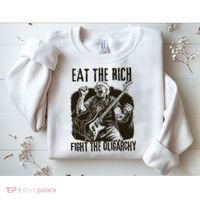 Eat The Rich Fight Oligarchy Bernie Sanders Protest Resist  Sweatshirt thumb 2
