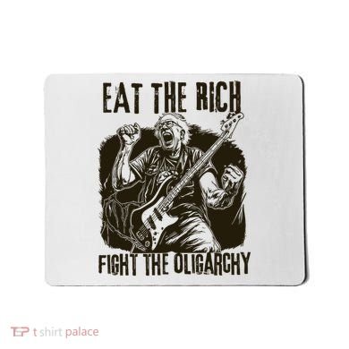 Eat The Rich Fight Oligarchy Bernie Sanders Protest Resist  Mousepad