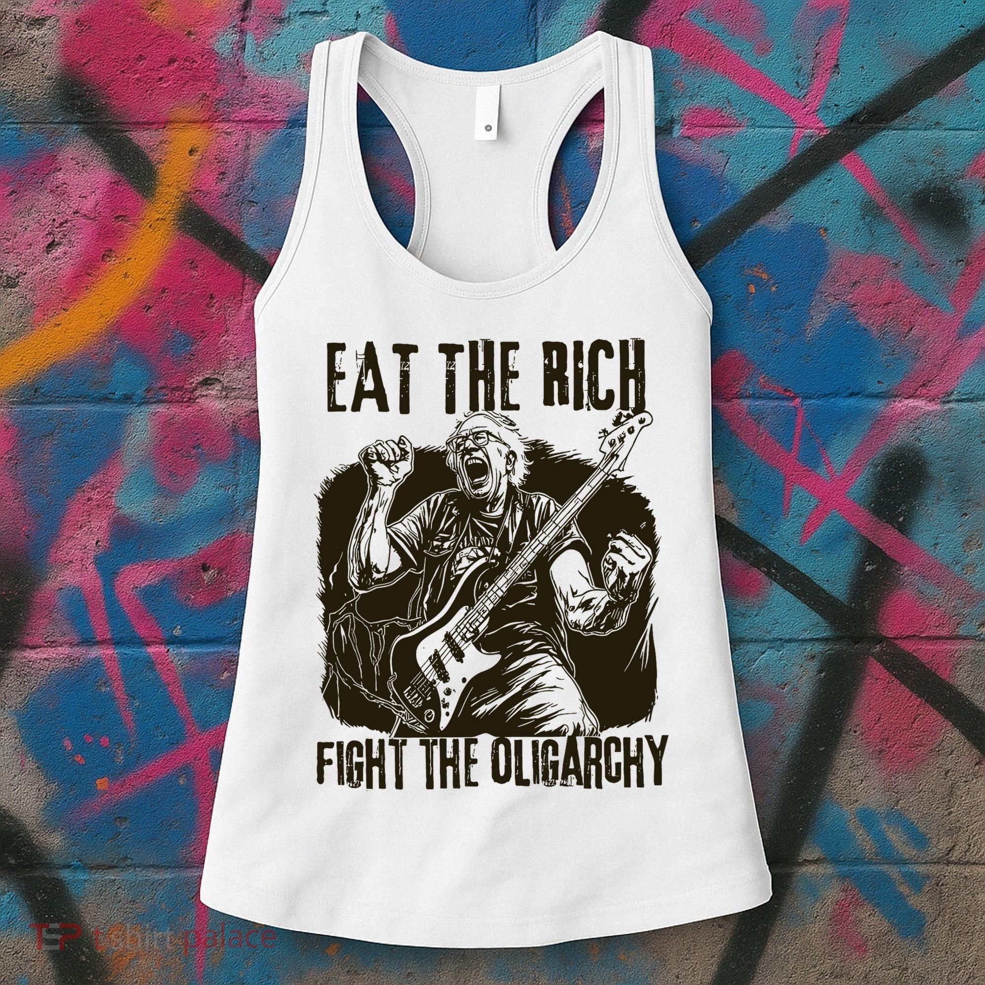 Eat The Rich Fight Oligarchy Bernie Sanders Protest Resist  Women's Tank Top