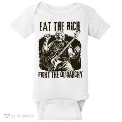 Eat The Rich Fight Oligarchy Bernie Sanders Protest Resist  Baby Bodysuit
