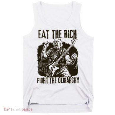 Eat The Rich Fight Oligarchy Bernie Sanders Protest Resist  Tank Top