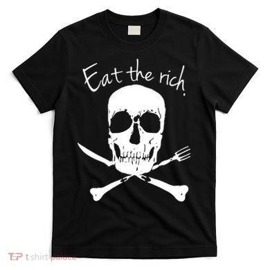 Eat The Rich T-Shirt