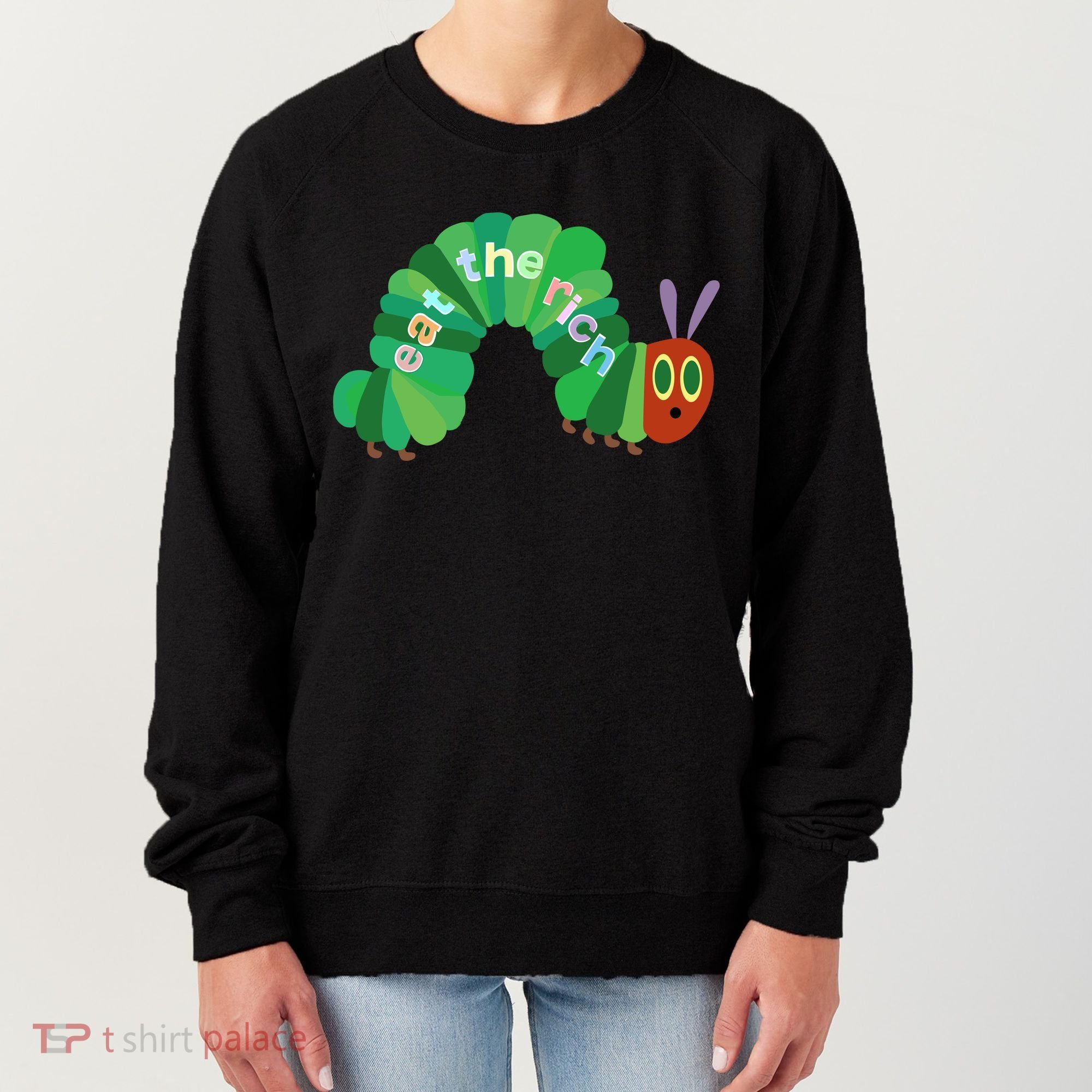 Eat The Richs Hungry Caterpillars Women's Sweatshirt