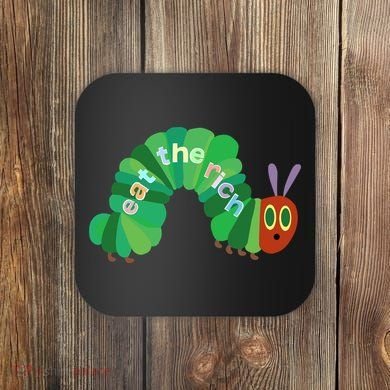 Eat The Richs Hungry Caterpillars Coaster