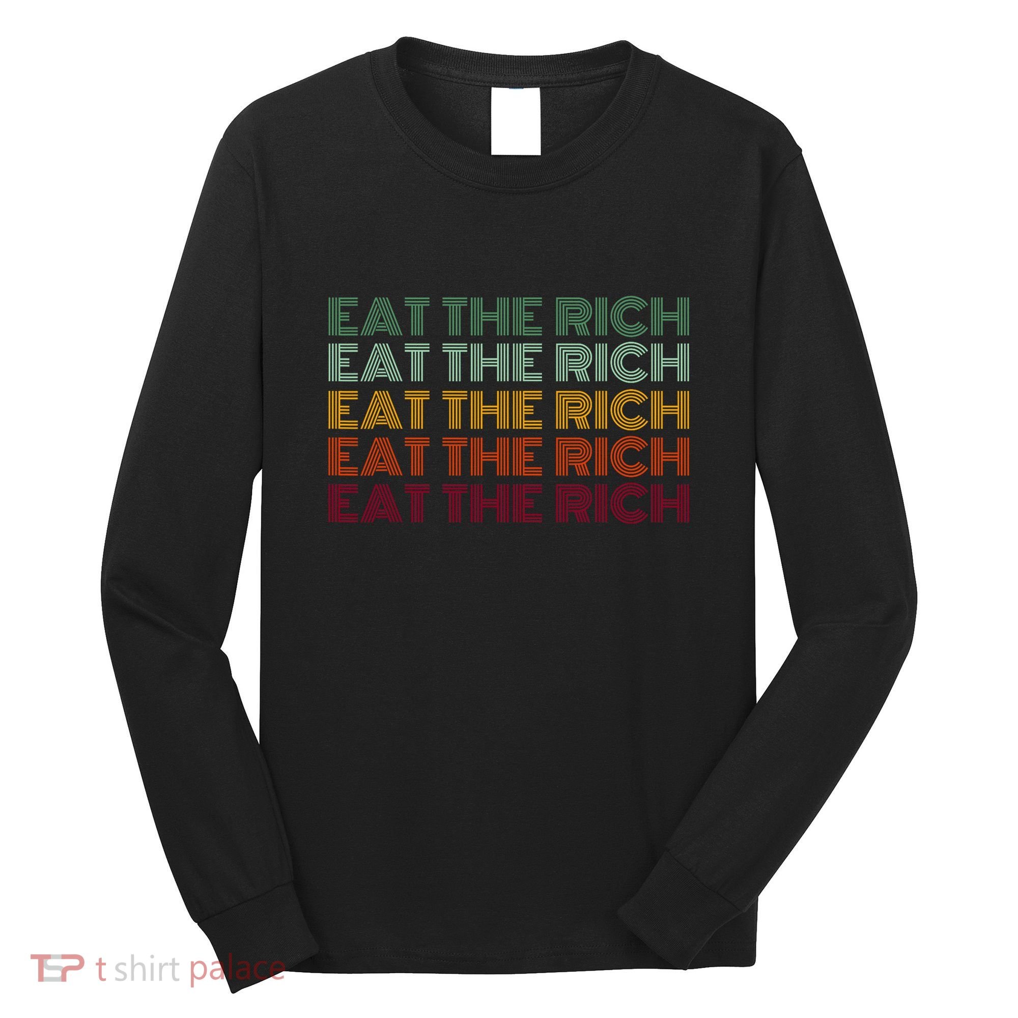 Eat The Rich Socialist Retro Long Sleeve Shirt