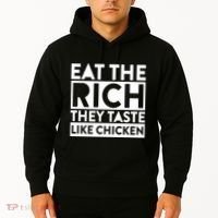 Eat The Rich They Taste Like Chicken Hoodie thumb 2